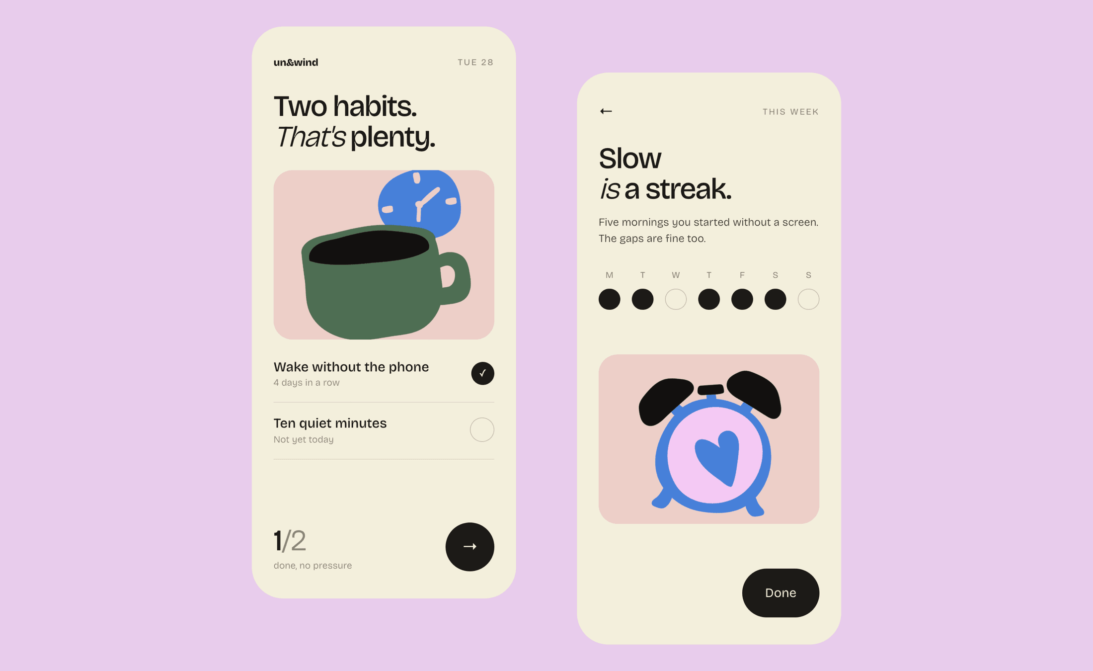 Habit app screens — two habits a day and a slow weekly streak